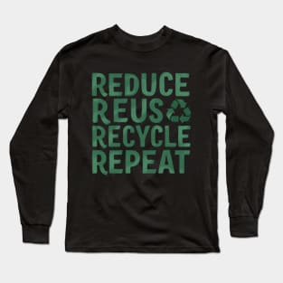 Reduce Reuse Recycle Repeat Long Sleeve T-Shirt